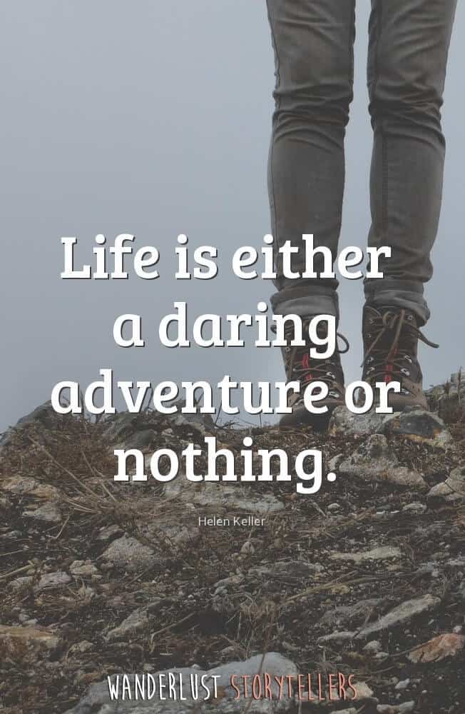 Life is either a daring adventure or nothing.