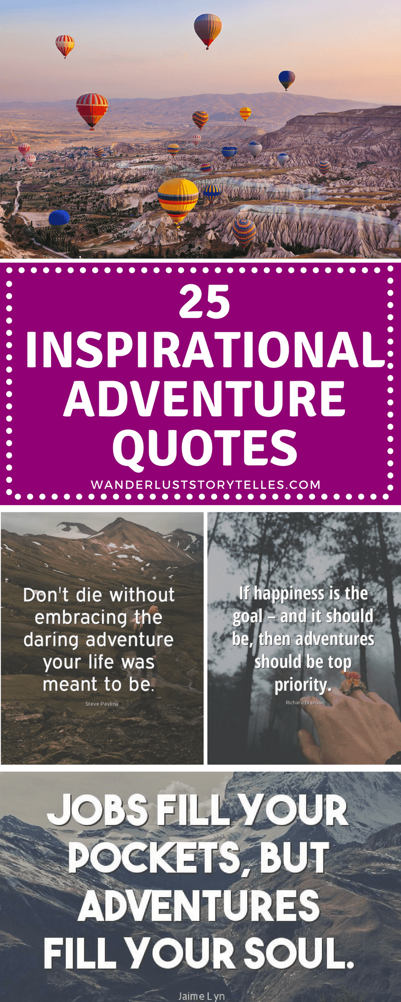 The Ultimate List of 25 Inspirational Adventure Quotes click to see them all on wanderluststorytellers