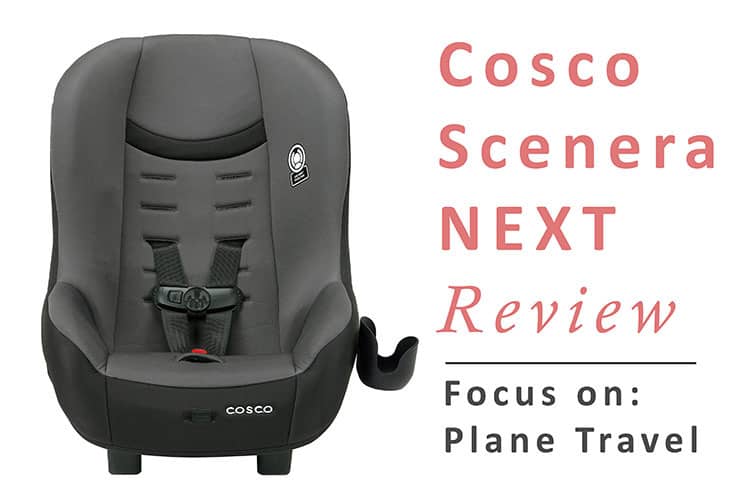 Cosco Scenera Next Review A Look At This Car Seat For Plane Travel - Is The Cosco Scenera Car Seat Safe