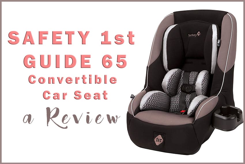 Safety 1st Guide 65 Convertible Car Seat Review