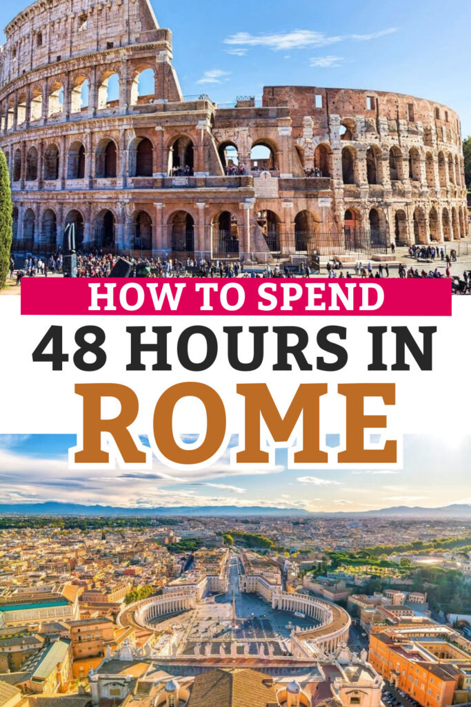 How to Spend 48 Hours In Rome
