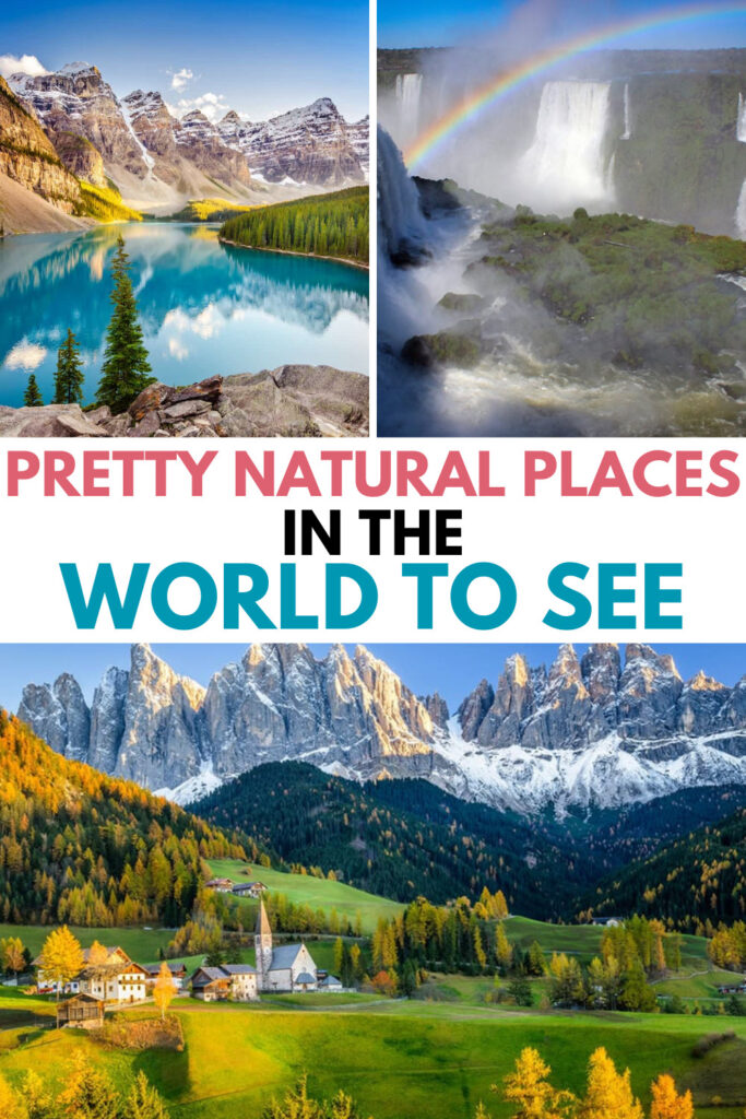 Pretty Natural Places in the World to See