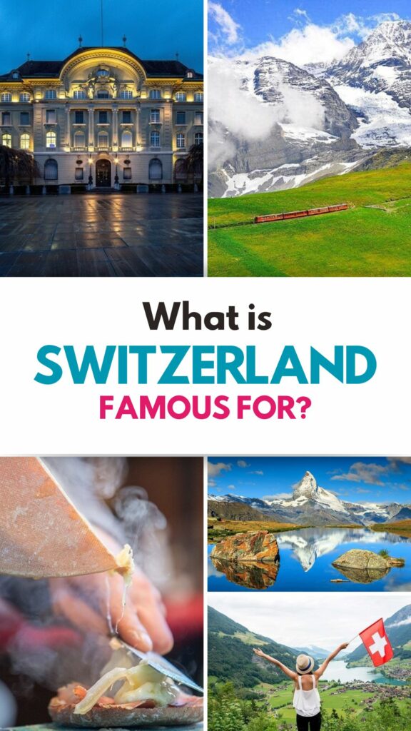 What is Switzerland Famous For?