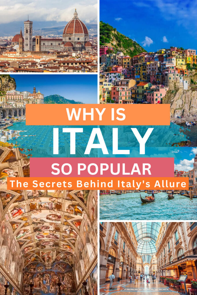 Why is Italy so popular?