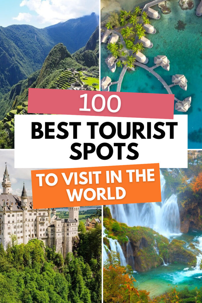 100 Best Tourist Spots to Visit in the World