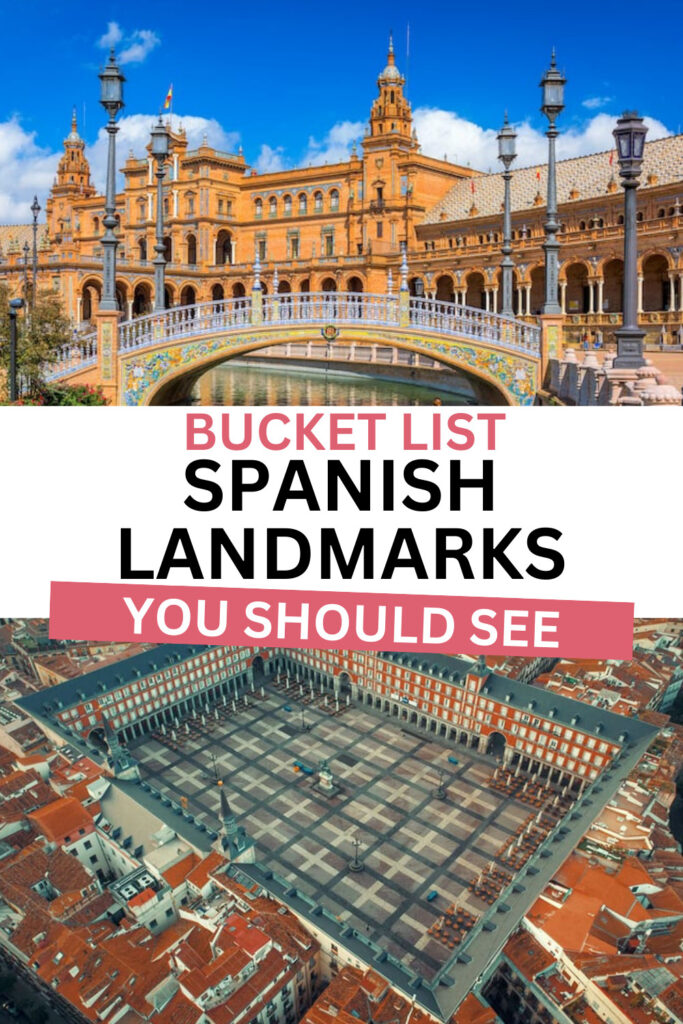 Bucket List Spanish Landmarks You Should See
