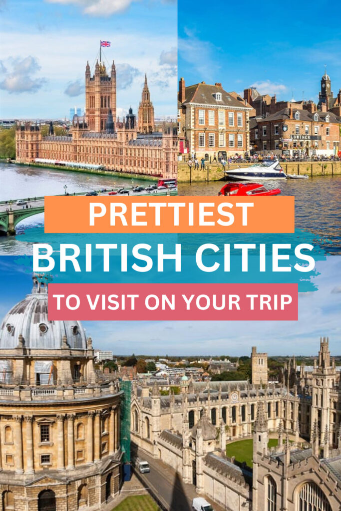 Prettiest British Cities to Visit on Your Trip