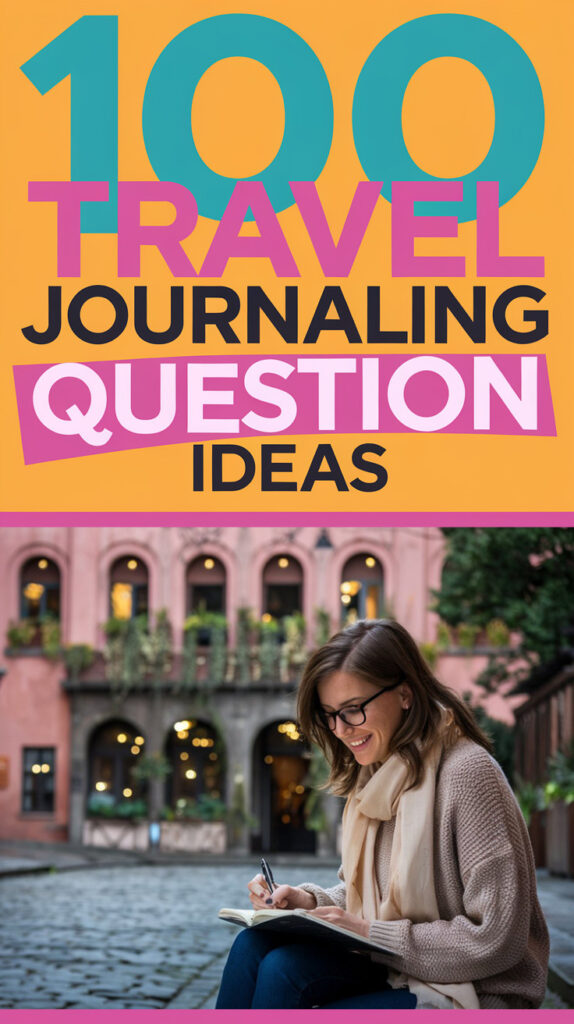 Travel Journaling Question Ideas