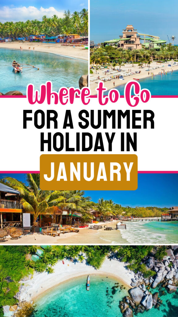 Where to Go For a Summer Holiday in January
