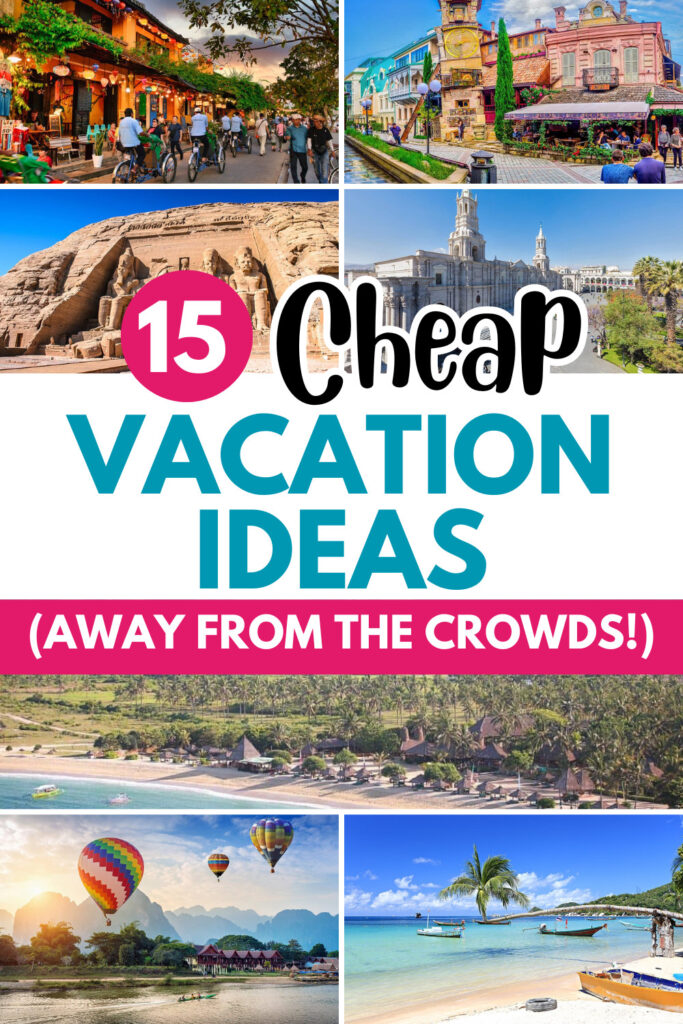 15 Cheap Vacation Ideas (Away From the Crowds!)