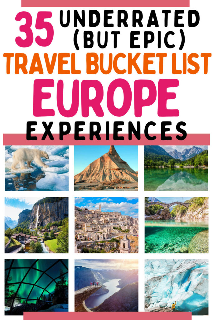 35 Underrated (But Epic) Travel Bucket List Europe Experiences