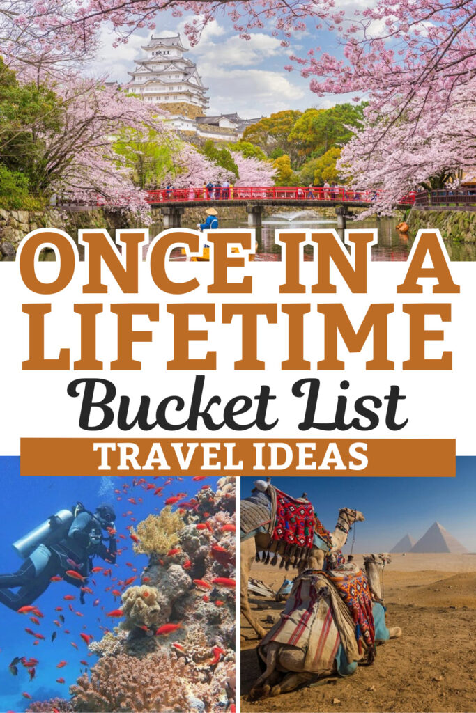Once in a Lifetime Bucket List Travel Ideas