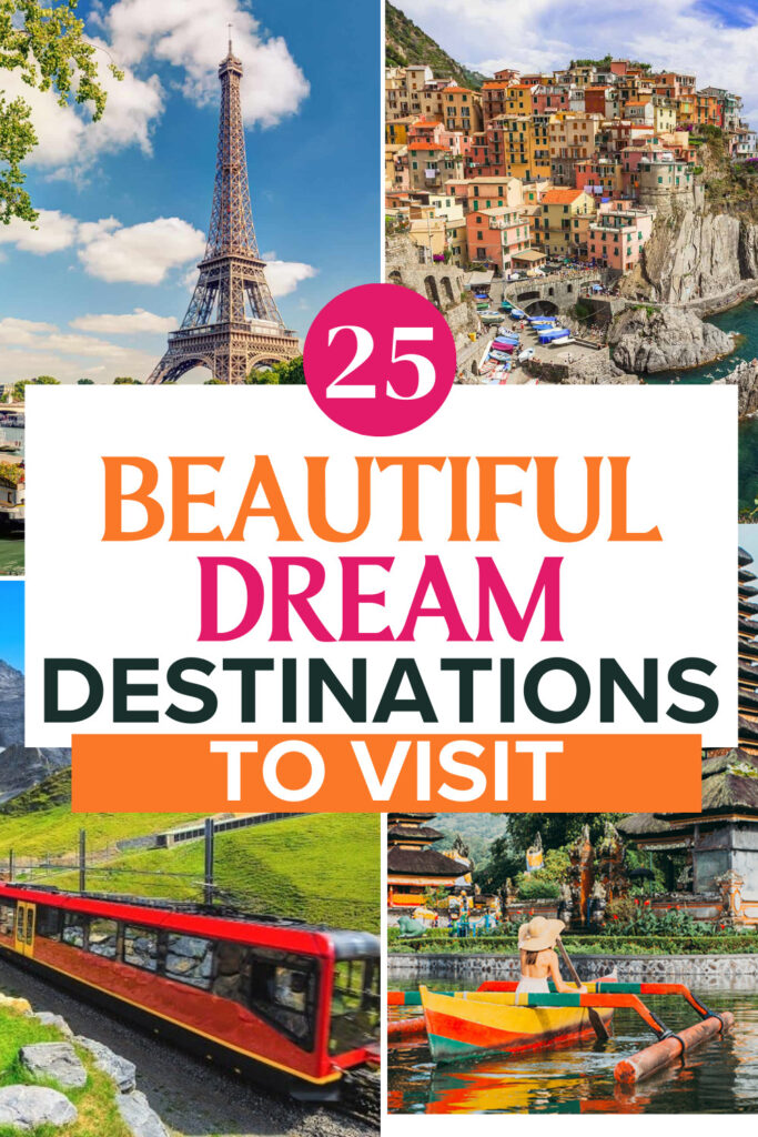 25 Beautiful Dream Destinations to Visit