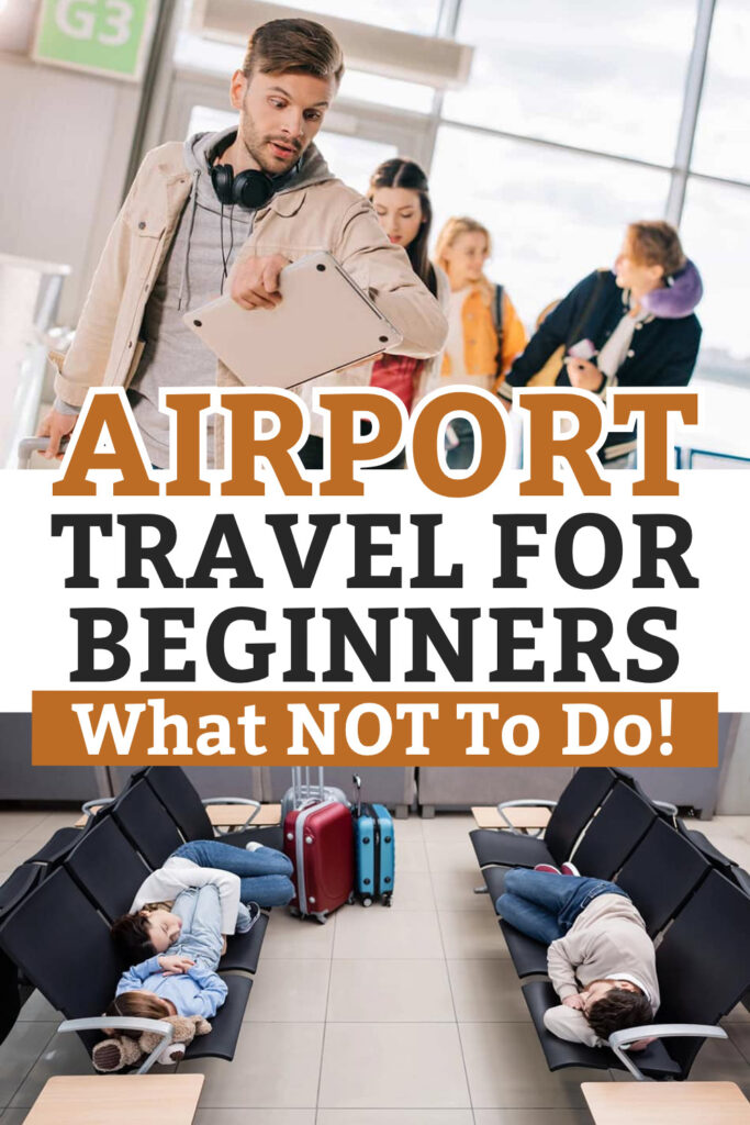 Airport Travel for Beginners - What NOT To Do!