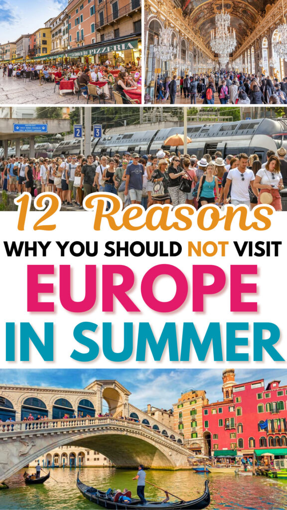 12 Reasons Why You Should NOT Visit Europe in Summer