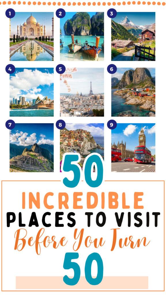 50 Incredible Places to Visit Before You Turn 50